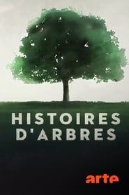 Histoires d'arbres 2017</b> saison 01 