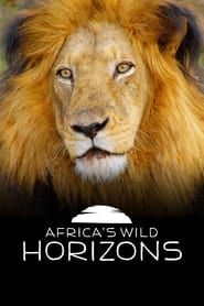 Africa's Wild Horizons</b> saison 01 