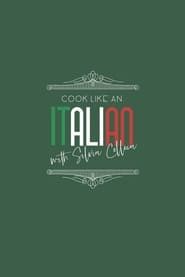 Cook Like An Italian With Silvia Colloca series tv