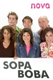 La sopa boba 2006</b> saison 01 