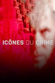 Icônes du crime</b> saison 01 