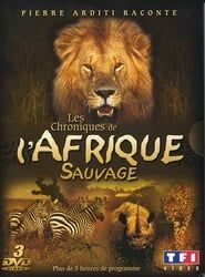 Les Chroniques de l'Afrique Sauvage series tv