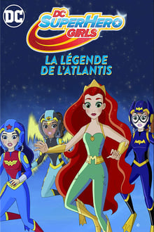 DC Super Hero Girls : La Légende de l'Atlantis 2018